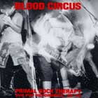 Blood Circus - Primal Rock Therapy (Sub Pop Recordings: '88-'89)