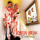 Coffin Break - Thirteen