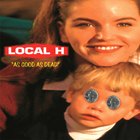 Local H - As Good As Dead