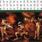 The Presidents of the United States of America - The Presidents of the United States of America