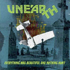 Unearth - Everything Was Beautiful and Nothing Hurt